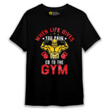 Gym T-Shirt- When Life Gives You Pain Go To The gym