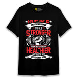 Gym T-Shirt- Stronger and Healthier